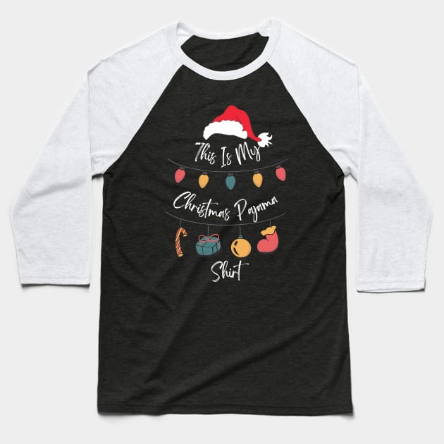 This is My Christmas Pajama Shirt Funny Xmas T-Shirt Baseball T-Shirt by Holly ship